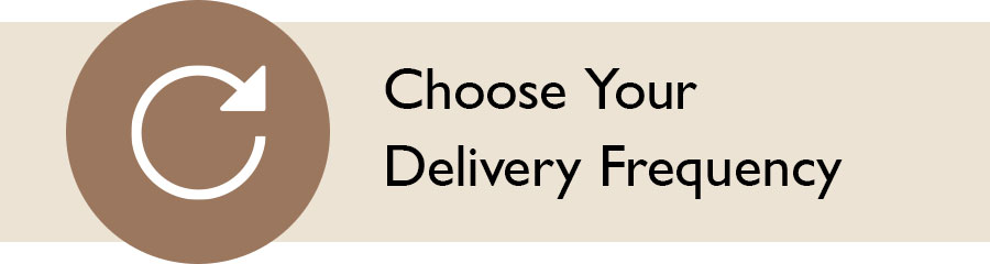 Choose Your Delivery Frequency